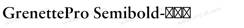 GrenettePro Semibold字体转换 GrenettePro Semibold字体转换